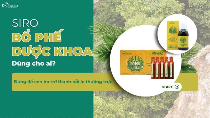 Siro bổ phế Dược Khoa dùng cho ai