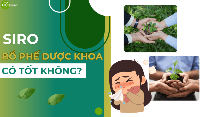 Siro Bổ phế Dược Khoa có tốt không?
