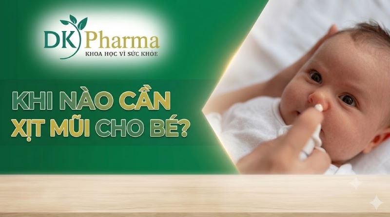 Khi Nào Cần Xịt Mũi Cho Trẻ
