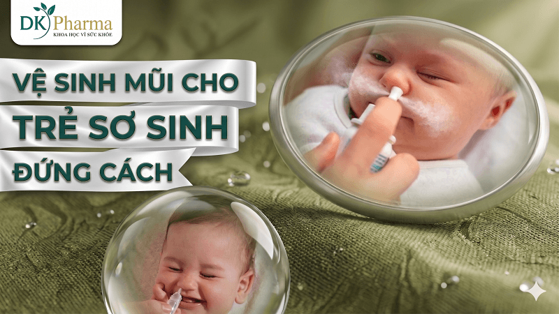 Vệ Sinh Mũi Cho Trẻ Sơ Sinh đúng Cách