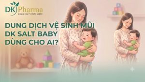 Dung dịch vệ sinh mũi DKSALT Baby dùng cho ai