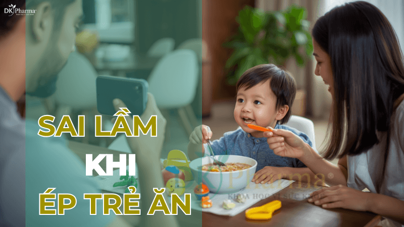 Sai lầm khi ép trẻ ăn